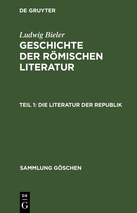 Die Literatur der RepuSik: Aus: Geschichte der römischen Literatur, 1
