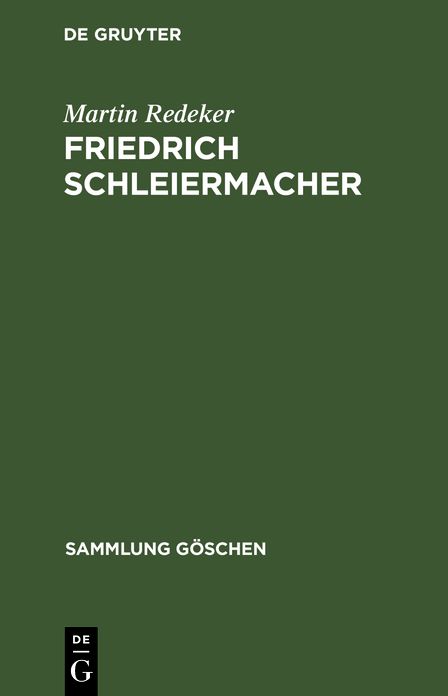 Friedrich Schleiermacher: Leben und Werk (1768 Bis 1834)