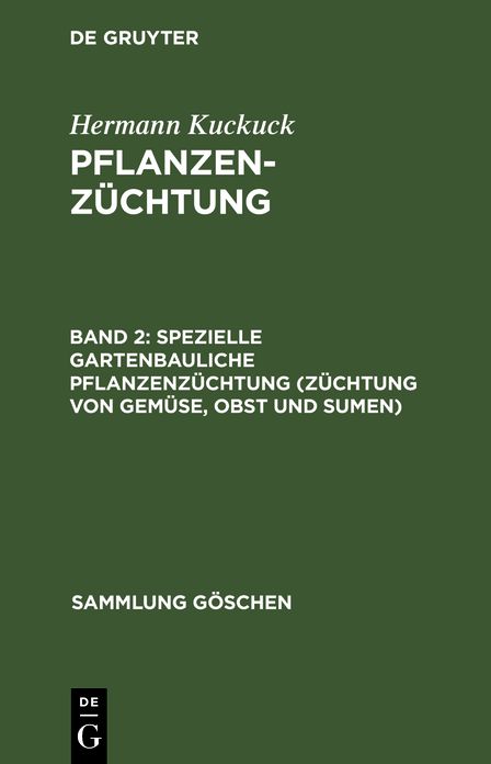 Spezielle gartenbauliche PflanzenzÃ¼chtung (ZÃ¼chtung von GemÃ¼se, Obst und Sumen): Aus: PflanzenzÃ¼chtung, Bd. 2