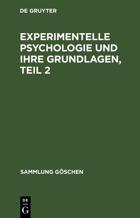 Experimentelle Psychologie und ihre Grundlagen; Teil 2: Aus: Allgemeine Psychologie, Bd. 4