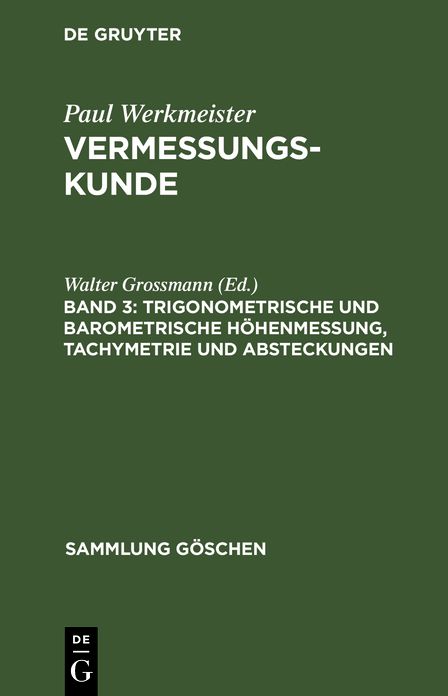 Trigonometrische und barometrische Höhenmessung, Tachymetrie und Absteckungen: Aus: Vermessungskunde, 3