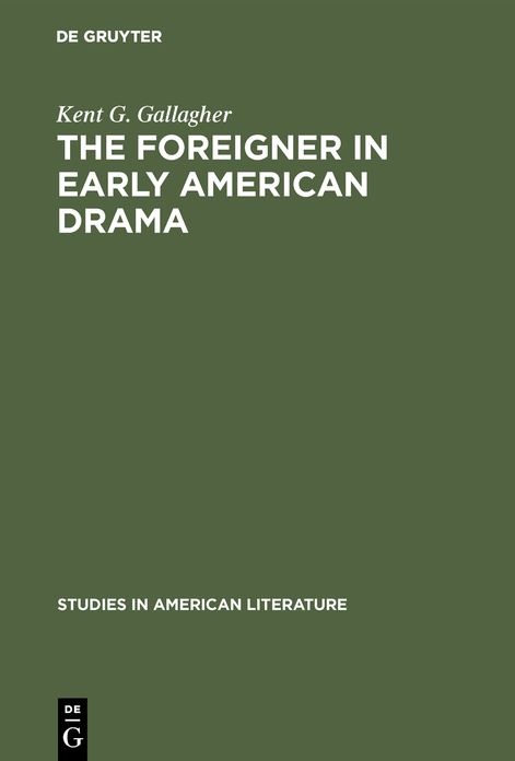 The foreigner in early American Drama: A study in Attitudes