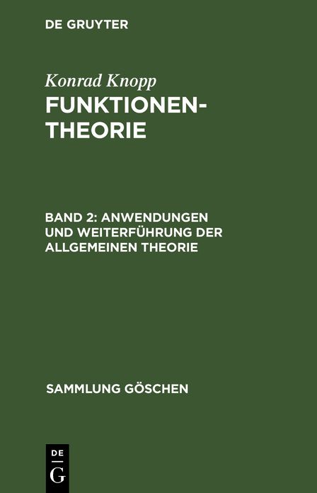 Anwendungen und Weiterführung der allgemeinen Theorie: Aus: Funktionentheorie, 2