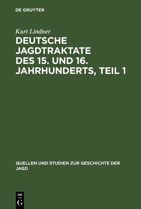 Deutsche Jagdtraktate des 15. und 16. Jahrhunderts: T. 1