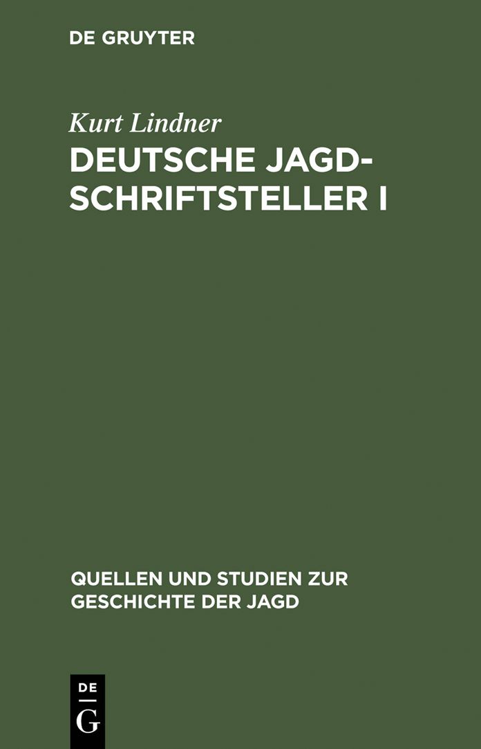 Deutsche Jagdschriftsteller I: Biographische und bibliographische Studien