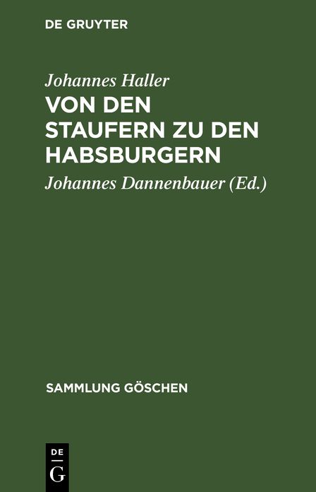 Von den Staufern zu den Habsburgern: Auflösung des Reichs und Emporkommen der Landesstaaten (1250 - 1519)