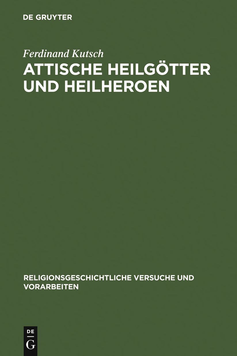 Attische Heilgotter und Heilheroen