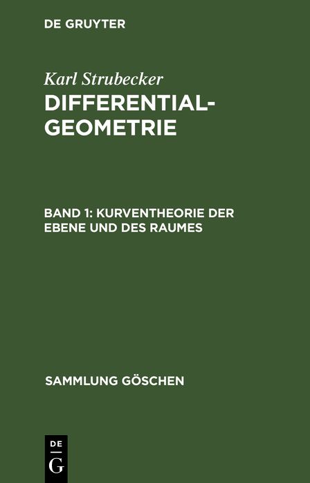 Differentialgeometrie I: Kurventheorie der Ebene und des Raumes: Kurventheorie der Ebene und des Raumes