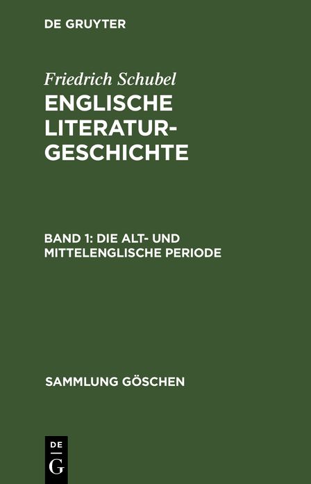 Die alt- und mittelenglische Periode: Aus: Englische Literaturgeschichte, 1