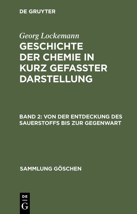 Von der Entdeckung des Sauerstoffs bis zur Gegenwart: Aus: Geschichte der Chemie : in kurzgefaßter Darstellung, Bd. 2