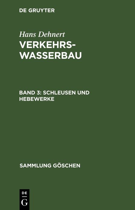 Schleusen und Hebewerke: Aus: Verkehrswasserbau, 3