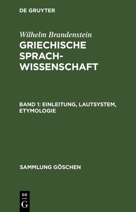 Einleitung, Lautsystem, Etymologie: Aus: Griechische Sprachwissenschaft, 1