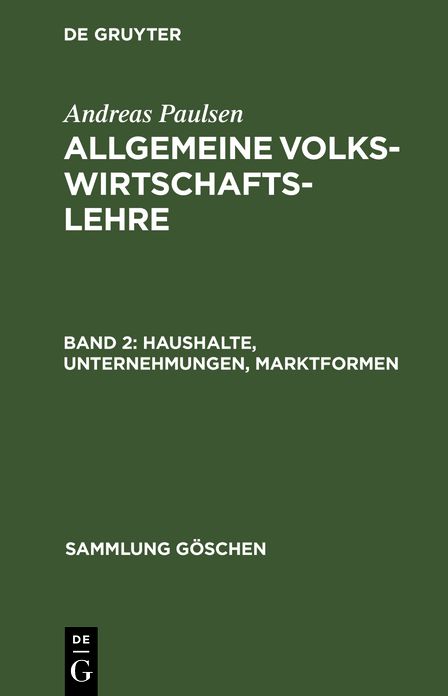 Haushalte, Unternehmungen, Marktformen: Aus: Allgemeine Volkswirtschaftslehre, 2