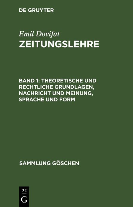 Theoretische und rechtliche Grundlagen, Nachricht und Meinung, Sprache und Form: Aus: Zeitungslehre, Bd. 1
