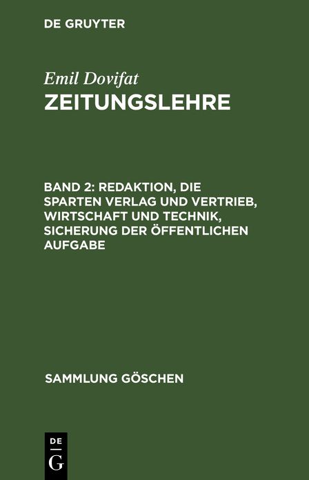 Redaktion, die Sparten Verlag und Vertrieb, Wirtschaft und Technik, Sicherung der öffentlichen Aufgabe: Aus: Zeitungslehre, Bd. 2