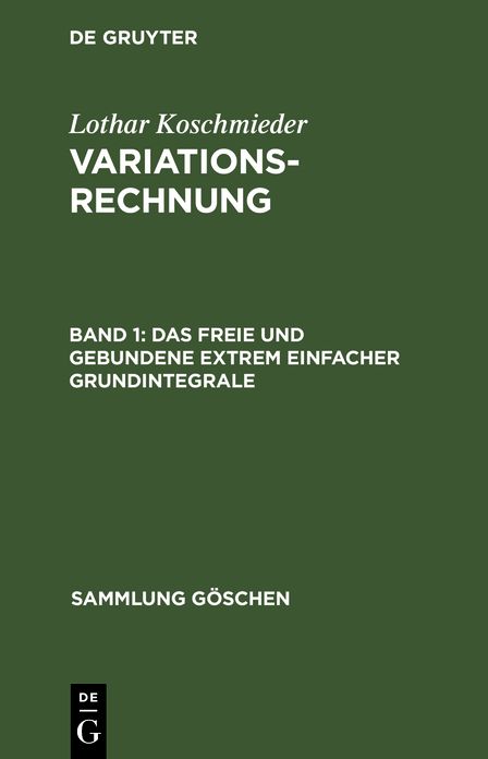Das freie und gebundene Extrem einfacher Grundintegrale: Aus: Variationsrechnung, Bd. 1