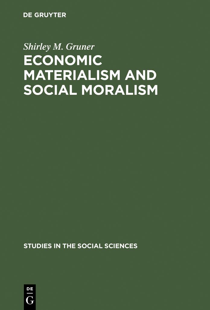 Economic Materialism and Social Moralism: A Study in the History of Ideas in France from the Latter Part of the 18th Century to the Middle of the 19th Century