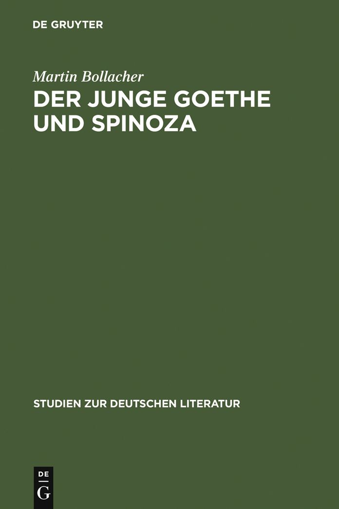 Der junge Goethe und Spinoza: Studien zur Geschichte des Spinozismus in der Epoche des Sturms und Drangs