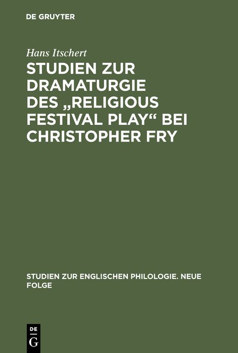 Studien zur Dramaturgie des religious festival play bei Christopher Fry