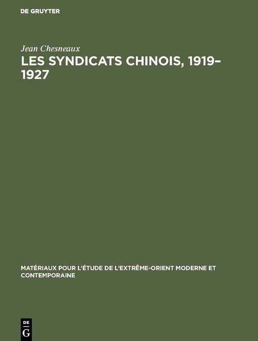 Les syndicats Chinois, 1919 - 1927: Répertoire, textes, Presse