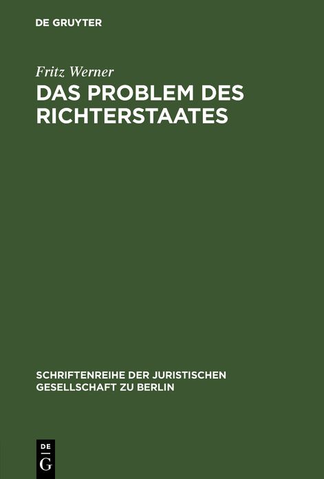 Das Problem des Richterstaates: Vortrag gehalten vor der Berliner Juristischen Gesellschaft am 4. November 1959