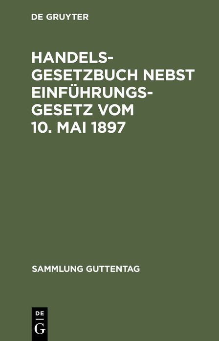 Handelsgesetzbuch nebst Einfuhrungsgesetz vom 10. Mai 1897: Unter Berucksichtigung der bis Juni 1924 ergangenen Novellen ; Textausgabe mit Sachregister