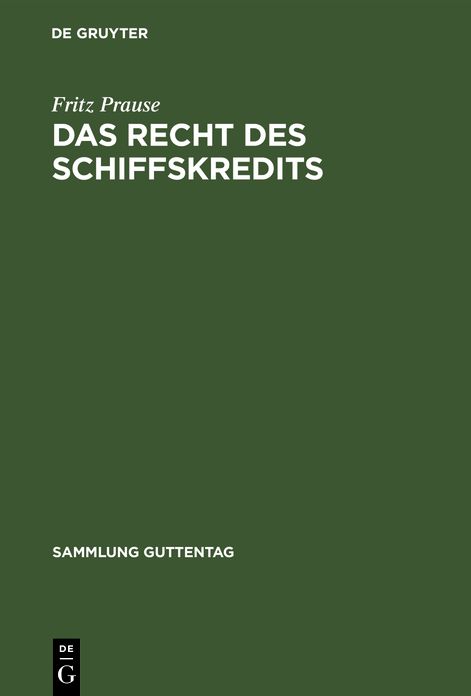 Das Recht des Schiffskredits: Unter bes. Berücks. D. Schiffsregisterwesens zsgest. U. Erl