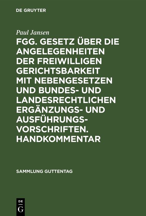 FGG : Gesetz über die Angelegenheiten der freiwilligen Gerichtsbarkeit mit Nebengesetzen und bundes- und landesrechtlichen Ergänzungs- und Ausführungsvorschriften; Handkommentar: Erg. 1962