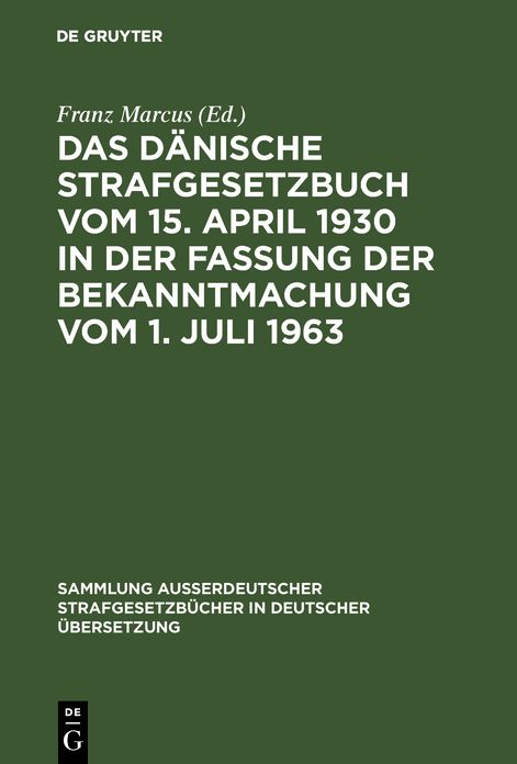 Das Danische Strafgesetzbuch vom 15. April 1930 in der Fassung der Bekanntmachung vom 1. Juli 1963