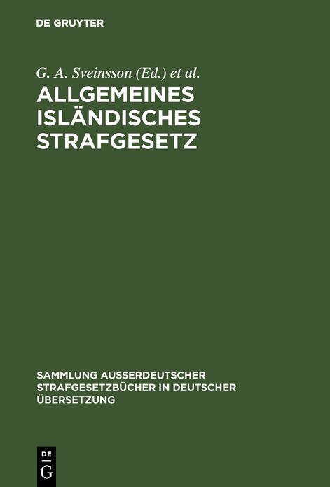 Allgemeines isländisches Strafgesetz: Gesetz Nr 19 V. 12. Februar 1940 nach D. Stande V. 1. August 1960