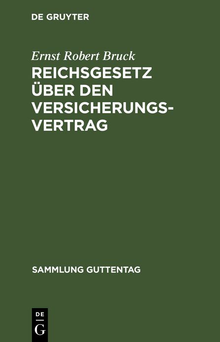 Reichsgesetz uber den Versicherungsvertrag: Nebst dem zugehorigen Einfuhrungsgesetz ; vom 30. Mai 1908