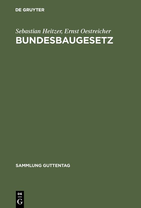 Bundesbaugesetz: Mit Ausfuhrungsvorschriften des Bundes, Hinweis auf die Landervorschriften sowie mit Raumordnungsgesetz und Landesplanungsgesetzen