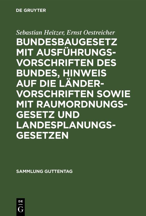 Bundesbaugesetz mit Ausführungsvorschriften des Bundes, Hinweis auf die Ländervorschriften sowie mit Raumordnungsgesetz und Landesplanungsgesetzen: Kommentar