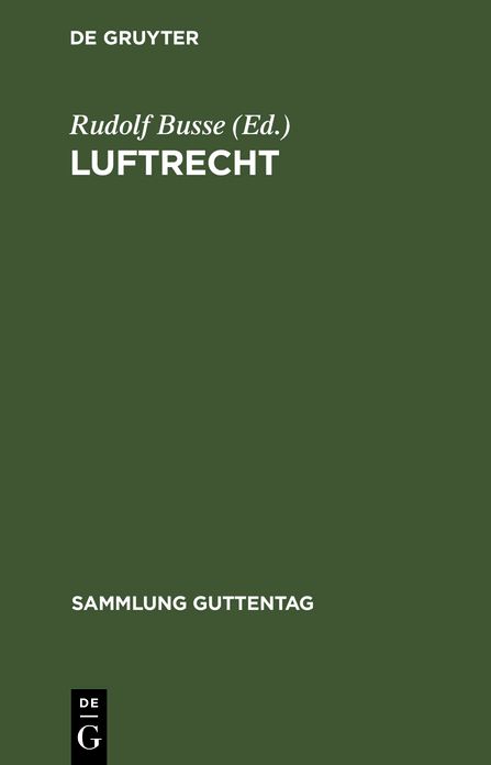 Luftrecht: Einschliesslich Luftverkehrsgesetz und Pariser Luftverkehrsabkommen