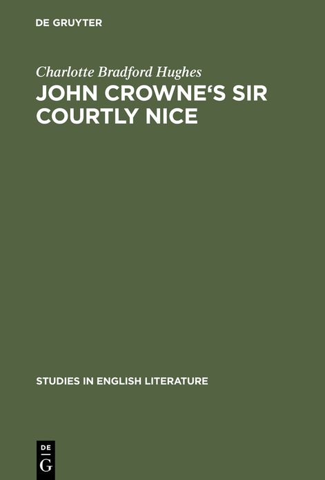 John Crowne's Sir Courtly Nice: A critical edition
