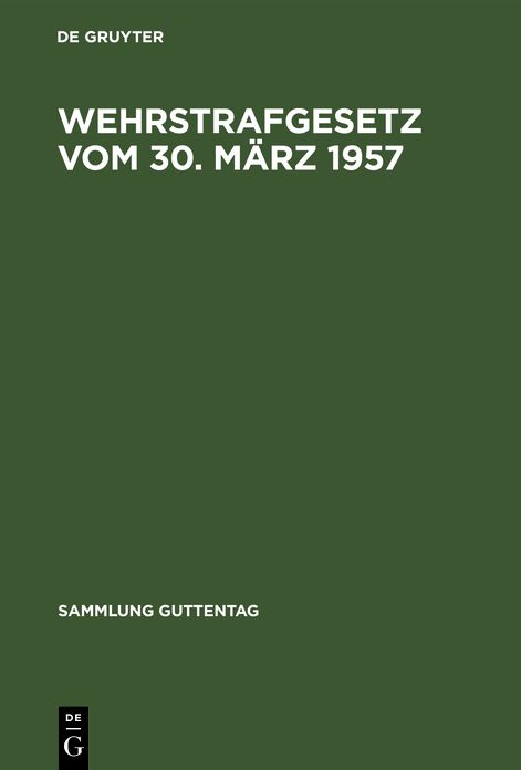 Wehrstrafgesetz vom 30. März 1957 : mit Einführungsgesetz: [Hauptbd. ]