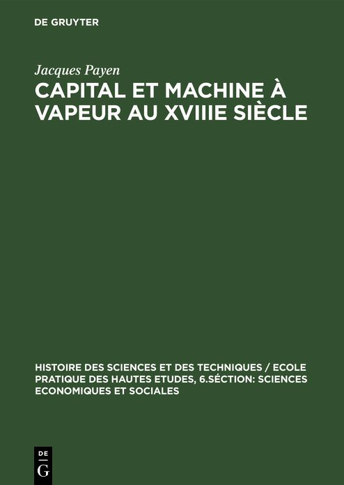 Capital et machine à vapeur au XVIIIe Siècle: Les frères Périer et l'introduction en France de la machine à vapeur de Watt