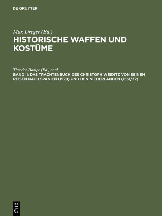 Das Trachtenbuch des Christoph Weiditz von seinen Reisen nach Spanien (1529) und den Niederlanden (1531/32): Nach der in der Bibliothek des Germanischen Nationalmuseums zu Nurnberg aufbewahrten Handschrift