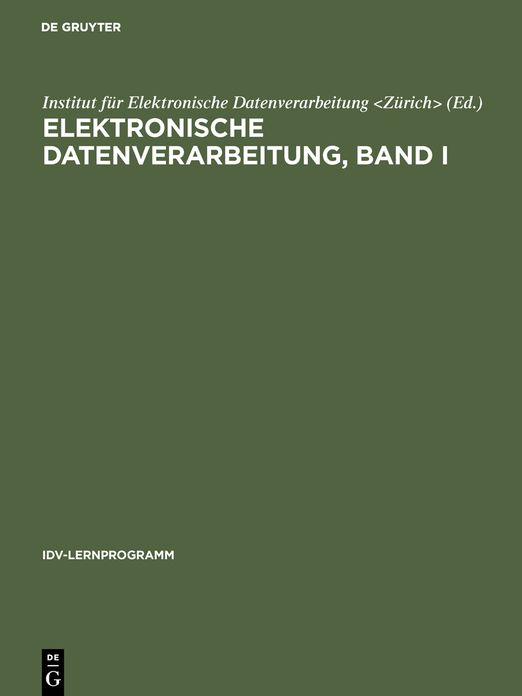 Elektronische Datenverarbeitung : ein PU-Lehrgang mit Steuertexten für Manager, Sachbearbeiter, EDV-Fachleute, Studenten, Allgemein-Interessierte: Band 1