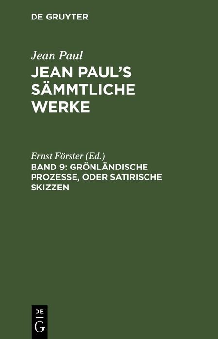 Gronlandische Prozesse, oder Satirische Skizzen: aus: [Sammtliche Werke ] Jean Paul's sammtliche Werke, Bd. 9