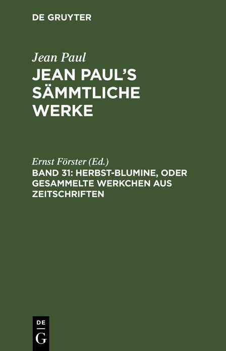 Herbst-Blumine, oder Gesammelte Werkchen aus Zeitschriften ; Bdch. 3: aus: [Sammtliche Werke ] Jean Paul's sammtliche Werke, Bd. 31