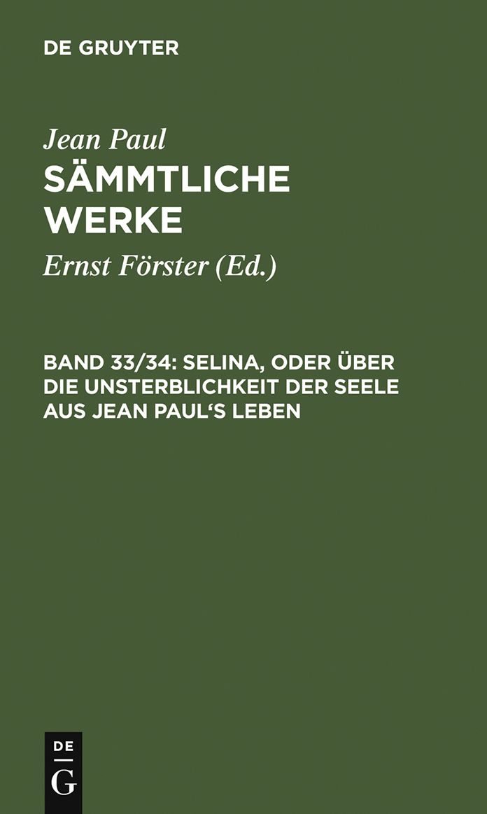 Selina, oder Uber die Unsterblichkeit der Seele. Aus Jean Paul's Leben
