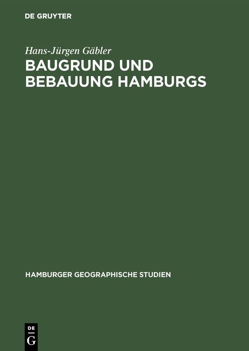 Baugrund und Bebauung Hamburgs: Der Einfluß der natürlichen Untergrundes auf die Entwicklung einer Welthafenstadt