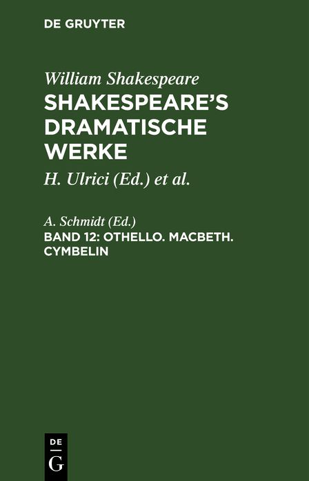Othello. Macbeth. Cymbelin: Aus: [Dramatische Werke] [Dramatische Werke] Shakespeare's dramatische Werke, 12