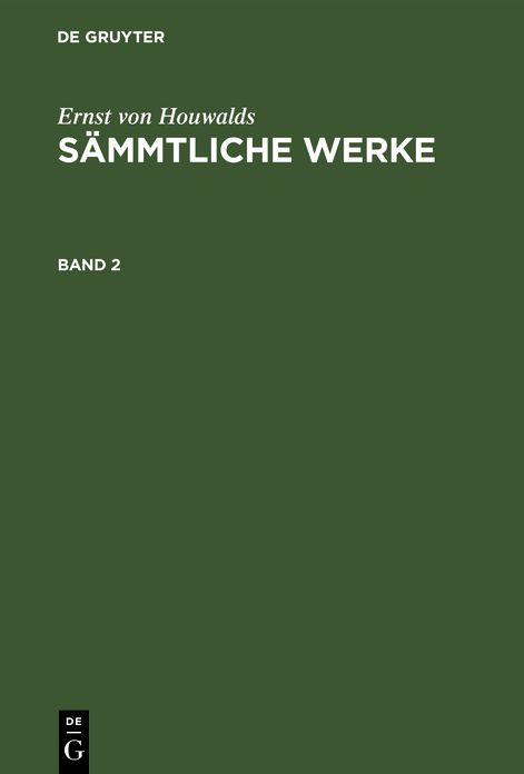 [Sämmtliche Werke] Ernst von Houwalds sämmtliche Werke: Bd. 2