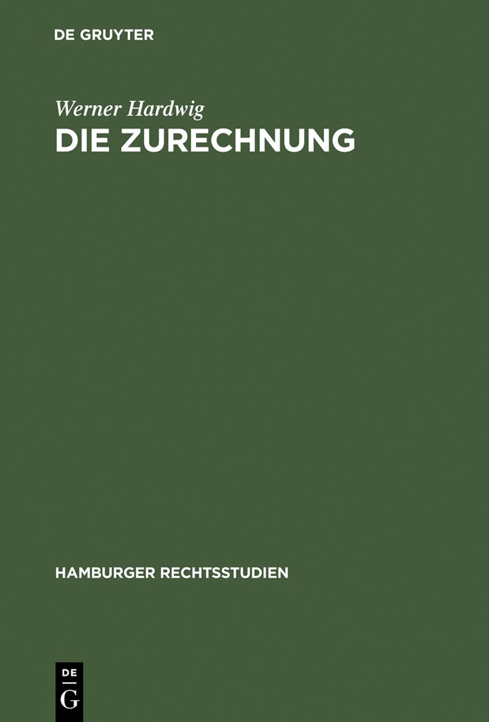 Die Zurechnung: Ein Zentralproblem des Strafrechts