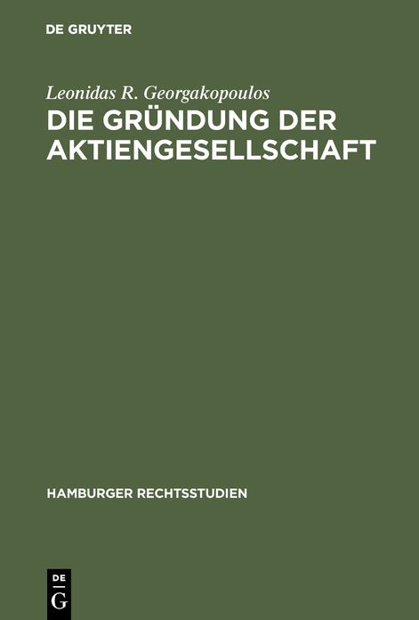Die Grundung der Aktiengesellschaft: Zugleich Versuch eines Beitrages zur Lehre von der juristischen Person
