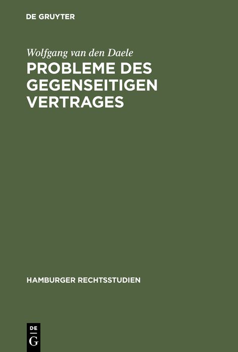 Probleme des gegenseitigen Vertrages: Untersuchungen zur Aquivalenz gegenseitiger Leistungspflichten