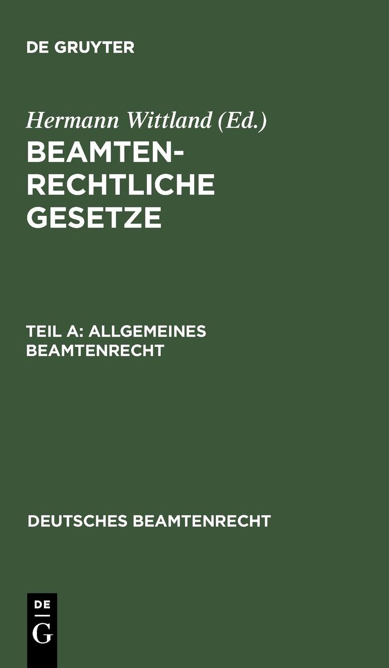 Allgemeines Beamtenrecht: Systematisch nach dem Stande vom 1. Juli 1943 zusammengestellt