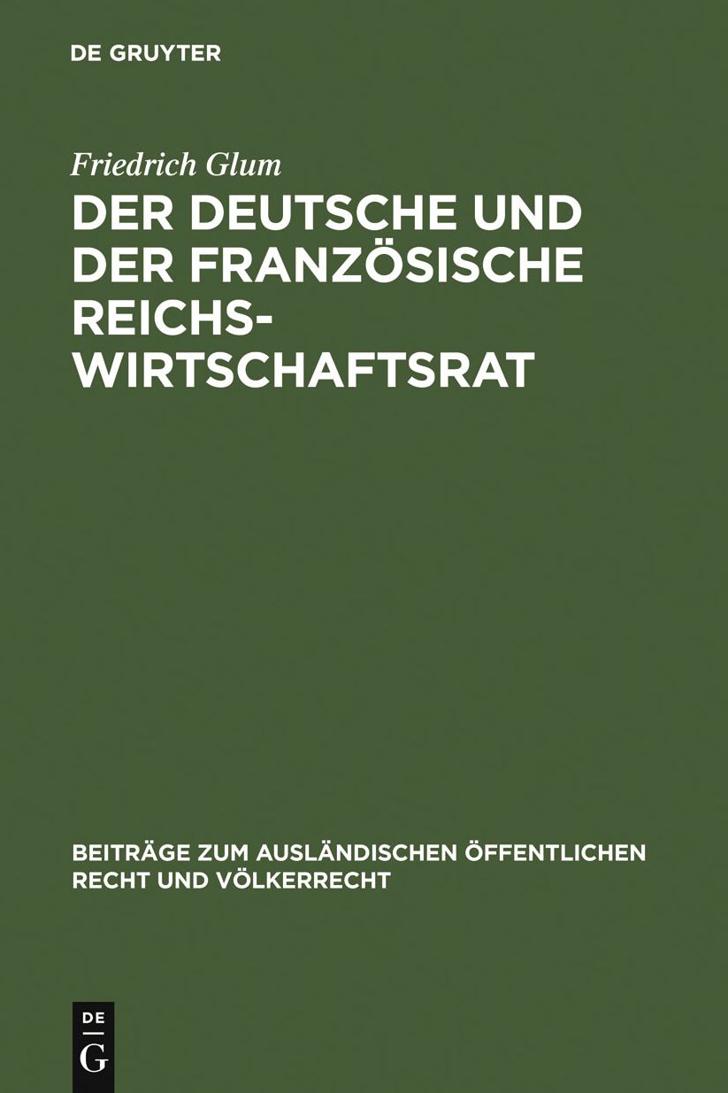 Der deutsche und der franzosische Reichswirtschaftsrat: ein Beitrag zu dem ProSem der Reprasentation der Wirtschaft im Staat